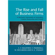 The Rise and Fall of Business Firms by Buldyrez, S. V.; Pammolli, F.; Riccaboni, M.; Stanley, H. E., 9781107175488