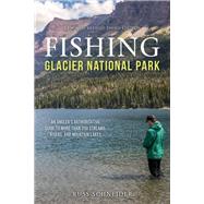 Fishing Glacier National Park by Schneider, Russ, 9781493045488