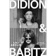 Didion and Babitz by Anolik, Lili, 9781668065488