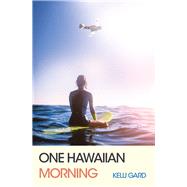 One Hawaiian Morning by Gard, Kelli, 9781796085488