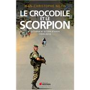 Le crocodile et le scorpion by Jean-Christophe Notin, 9782268075488