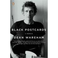 Black Postcards : A Memoir by Wareham, Dean, 9780143115489