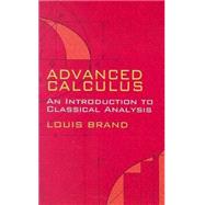 Advanced Calculus An Introduction to Classical Analysis by Brand, Louis, 9780486445489