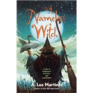 A Nameless Witch by Martinez, A. Lee, 9780765315489