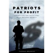 Patriots for Profit by Bruneau, Thomas C., 9780804775489