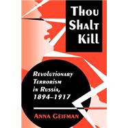 Thou Shalt Kill by Geifman, Anna, 9780691025490