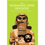 The Gilgamesh Gene Revisited by Russell-Jones, Robin, 9780856835490