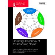 Routledge Handbook of the Resource Nexus by Bleischwitz; Raimund, 9781138675490