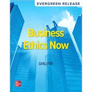 Business Ethics Now [Rental Edition] by GHILLYER, 9781265155490