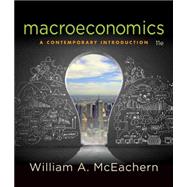 Macroeconomics A Contemporary Introduction by McEachern, William A., 9781305505490