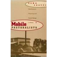 Mobile Pastoralists by Chatty, Dawn, 9780231105491