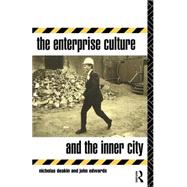 The Enterprise Culture and the Inner City by Deakin,Nicholas, 9780415035491