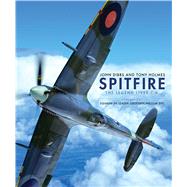 Spitfire The Legend Lives On by Dibbs, John; Holmes, Tony, 9781472815491