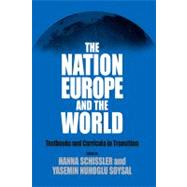 The Nation, Europe, And The World by Schissler, Hanna; Soysal, Yasemin Nuhoglu; Schissler, Soysal; Siegfried, Schildt, 9781571815491