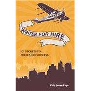 Writer for Hire by James-Enger, Kelly, 9781599635491