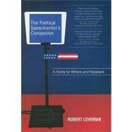 The Political Speechwriter's Companion by Lehrman, Robert A., 9781604265491