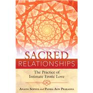 Sacred Relationships by Sophia, Anaiya; Prakasha, Padma Aon, 9781620555491