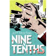 Nine Tenths by Macfee, Jeff, 9781625675491