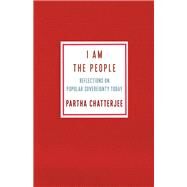 I Am the People by Chatterjee, Partha, 9780231195492