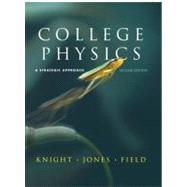 College Physics : A Strategic Approach by Knight, Randall D., (Professor Emeritus); Jones, Brian; Field, Stuart, 9780321595492