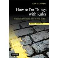 How to Do Things with Rules by William Twining , David Miers, 9780521195492