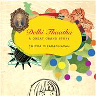 Delhi Thaatha by Viraraghavan, Chitra; Banerjee, Sunandini, 9780857425492