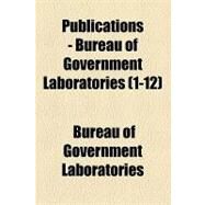 Publications by Bureau of Government Laboratories; Department of the Interior, 9781153955492