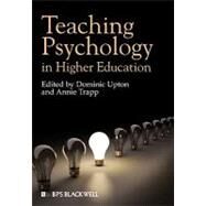 Teaching Psychology in Higher Education by Upton, Dominic; Trapp, Annie, 9781405195492