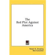 The Red Plot Against America by Stripling, Robert E., 9781436715492
