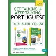 Get Talking and Keep Talking Portuguese Total Audio Course The essential short course for speaking and understanding with confidence by Tyson-Ward, Sue, 9781444185492