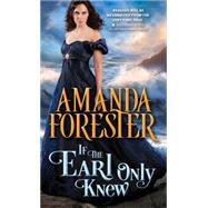 If the Earl Only Knew by Forester, Amanda, 9781492605492