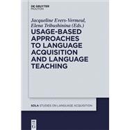 Usage-Based Approaches to Language Acquisition and Language Teaching by Jacqueline Evers-Vermeul, Elena Tribushinina, 9781501505492