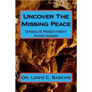 Uncover the Missing Peace by Baskins, Lewis C.; Muhammed, Betty; James, Burma; Baskins, Brian Scott, 9781517445492
