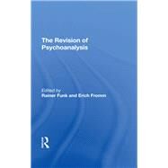 The Revision Of Psychoanalysis by Fromm, Erich; Funk, Rainer, 9780367295493