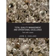 Total Quality Management and Operational Excellence: Text with Cases by Oakland; John, 9780415635493