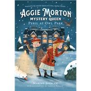 Aggie Morton, Mystery Queen: Peril at Owl Park by Jocelyn, Marthe; Follath, Isabelle, 9780735265493