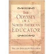 The Odyssey of a North American Educator by HOLLOWAY WILLIAM  JIMMERSON, 9780738855493