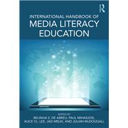 International Handbook of Media Literacy Education by De Abreu; Belinha S., 9781138645493