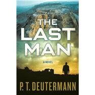The Last Man A Novel by Deutermann, P. T., 9781250035493