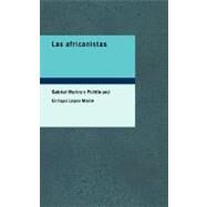 Las Africanistas : Humorada cmico-lrica en un acto dividido en Tre by Merino y. Pichilo, Gabriel, 9781434655493