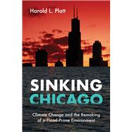 Sinking Chicago by Platt, Harold L., 9781439915493