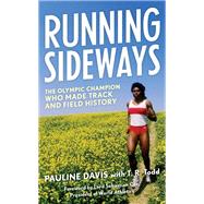 Running Sideways The Olympic Champion Who Made Track and Field History by Davis, Pauline; Todd, T. R.; Coe, Lord Sebastian, 9781538155493