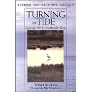 Turning the Tide: Saving The Chesapeake Bay by Horton, Tom, 9781559635493