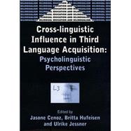 Cross-Linguistic Influence in Third Language Acquisition Psycholinguistic Perspectives by Cenoz, Jasone; Hufeisen, Britta; Jessner, Ulrike, 9781853595493