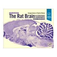 The Rat Brain in Stereotaxic Coordinates by Paxinos, George; Watson, Charles, 9780128145494