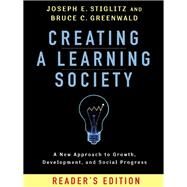 Creating a Learning Society by Stiglitz, Joseph E.; Greenwald, Bruce C., 9780231175494