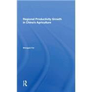 Regional Productivity Growth in China's Agriculture by Fan, Shenggen, 9780367285494