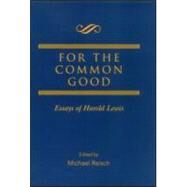 For the Common Good: Essays of Harold Lewis by Reisch,Michael;Reisch,Michael, 9780415935494