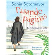 Pasando pginas / Turning pages by Sotomayor, Sonia; Delacre, Lulu; Mlawer, Teresa, 9780525515494