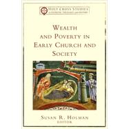 Wealth And Poverty In Early Church And Society by Holman, Susan R., 9780801035494